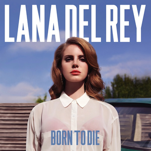 Lana Del Rey Born To Die Album Download Sharebeast