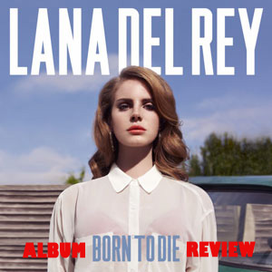 Lana Del Rey Born To Die Deluxe Rar