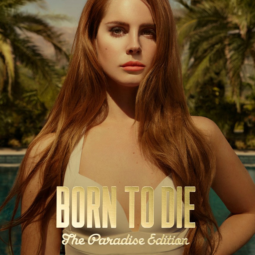 Lana Del Rey Born To Die Paradise Edition Leak